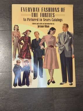 Vintage Book Everyday Fashions Of The Forties 40s As Pictured in Sears Catalogs